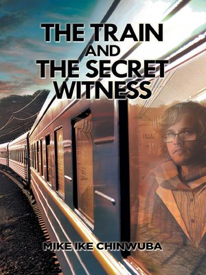 cover image of The Train and the Secret Witness